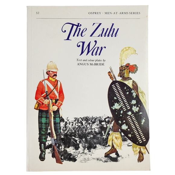 The Zulu War Osprey Men At Arms Series 19th Century 57 Angus McBride - Picture 1 of 5